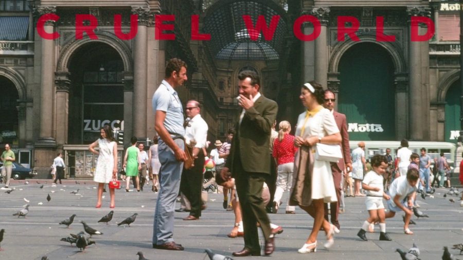 Check this out; "Cruel World" eases hard times